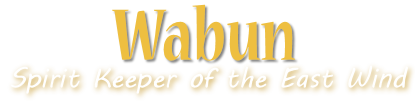 Wabun: Spirit Keeper of the East Wind Wabun: Spirit Keeper of the East Wind
